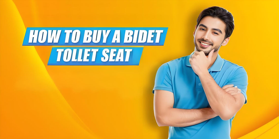 How to Buy a Bidet Toilet Seat ?